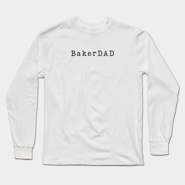 Baker Dad Long Sleeve T-Shirt by Live Together